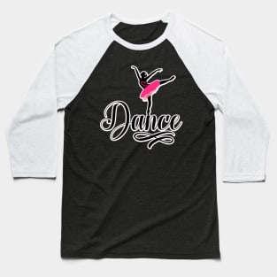 Dance with heart Baseball T-Shirt